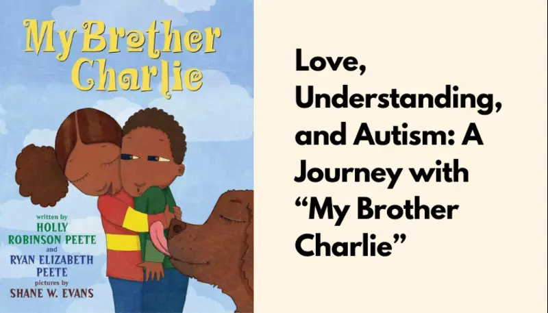 Love, Understanding, and Autism A Journey with My Brother Charlie